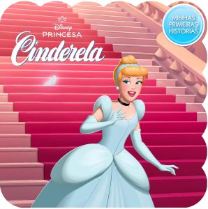 Minhas primeiras histórias disney: cinderela