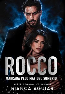 Rocco – Marcada Pelo Mafioso Sombrio: Série Legado de Sangue