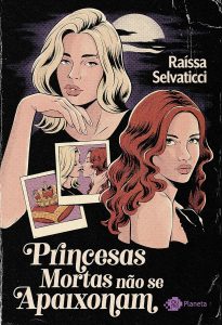 Princesas mortas não se apaixonam: Um romance