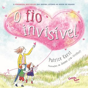 O Fio Invisível – Livro infantil sobre ansiedade da separação, a solidão e a perda